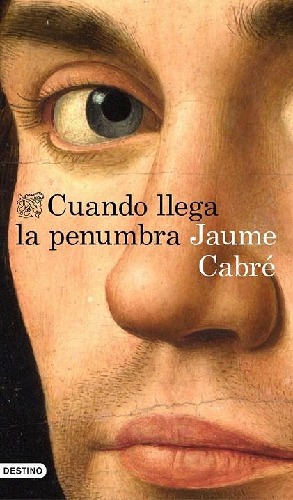 Cuando llega la penumbra | 9788423352234 | Cabré, Jaume | Librería Castillón - Comprar libros online Aragón, Barbastro
