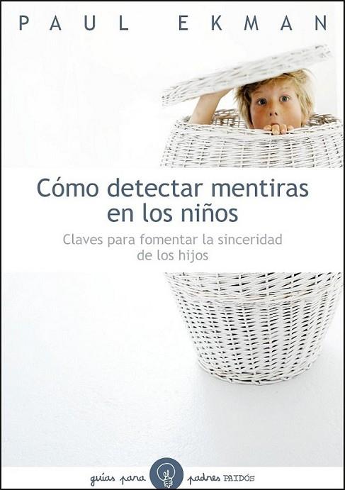 CÓMO DETECTAR MENTIRAS EN LOS NIÑOS | 9788449323782 | EKMAN, PAUL | Librería Castillón - Comprar libros online Aragón, Barbastro