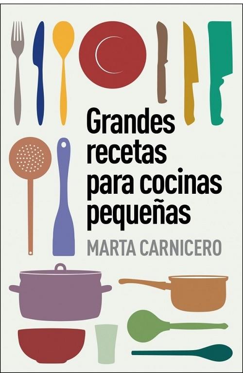 Grandes recetas para cocinas pequeñas | 9788401348129 | CARNICERO, MARTA | Librería Castillón - Comprar libros online Aragón, Barbastro