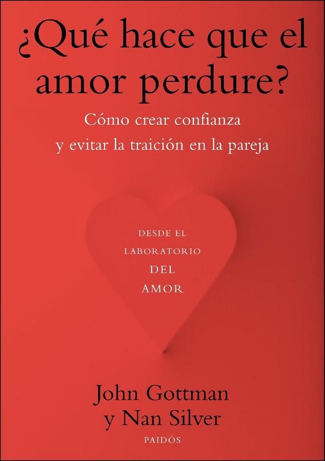 ¿Qué hace que el amor perdure? | 9788449328466 | Gottman, John; Silver, Nan | Librería Castillón - Comprar libros online Aragón, Barbastro