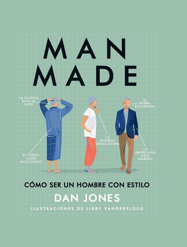 MAN MADE. Cómo ser un hombre con estilo | 9788494509599 | Jones, Dan | Librería Castillón - Comprar libros online Aragón, Barbastro