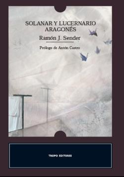 SOLANAR Y LUCERNARIO ARAGONÉS | 9788496911260 | SENDER, RAMON J. | Librería Castillón - Comprar libros online Aragón, Barbastro