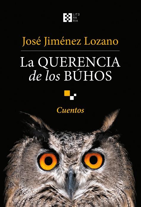 La querencia de los búhos | 9788490559635 | JIMENEZ LOZANO, JOSE | Librería Castillón - Comprar libros online Aragón, Barbastro