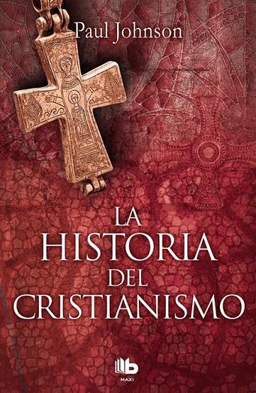 La historia del cristianismo | 9788490704011 | Johnson, Paul | Librería Castillón - Comprar libros online Aragón, Barbastro