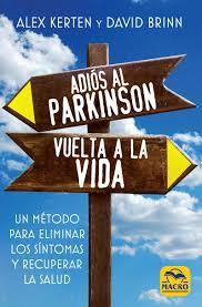 Adiós al Parkinson, vuelta a la Vida | 9788417080297 | Kerten, Ale ; /Brinn, David | Librería Castillón - Comprar libros online Aragón, Barbastro