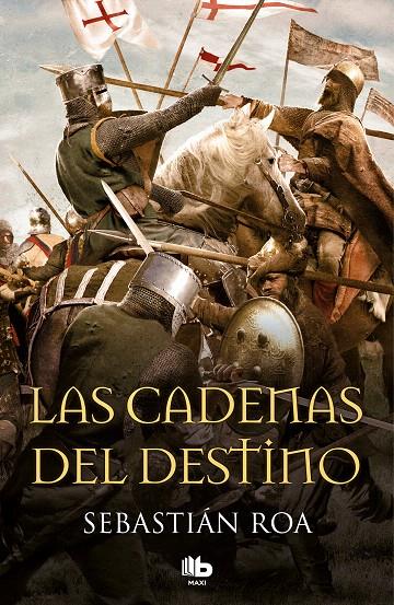 Las cadenas del destino (Trilogía Almohade 3) | 9788490705001 | Roa, Sebastián | Librería Castillón - Comprar libros online Aragón, Barbastro