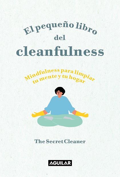 El pequeño libro del Cleanfulness | 9788403522046 | The Secret Cleaner | Librería Castillón - Comprar libros online Aragón, Barbastro