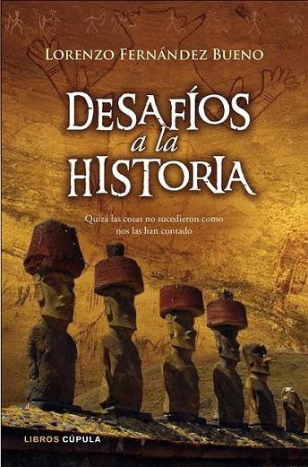 DESAFÍOS A LA HISTORIA | 9788448067557 | FERNÁNDEZ BUENO, LORENZO | Librería Castillón - Comprar libros online Aragón, Barbastro