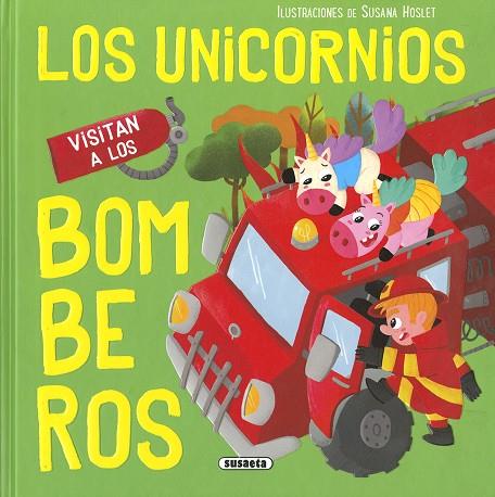 Los unicornios visitan a los bomberos | 9788467799019 | Sue, Carolina | Librería Castillón - Comprar libros online Aragón, Barbastro