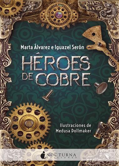 Héroes de cobre | 9788416858903 | Álvarez, Marta ; Serón, Iguazel | Librería Castillón - Comprar libros online Aragón, Barbastro