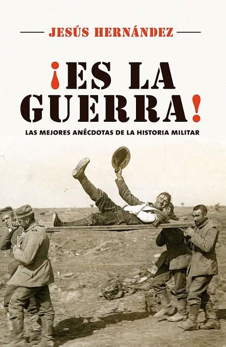 Es la guerra | 9788416306800 | Hernández, Jesús | Librería Castillón - Comprar libros online Aragón, Barbastro