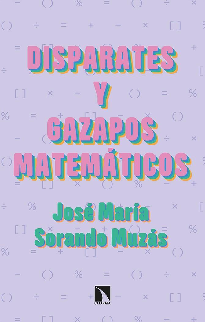 Disparates y gazapos matemáticos | 9788413522494 | Sorando Muzás, José María | Librería Castillón - Comprar libros online Aragón, Barbastro