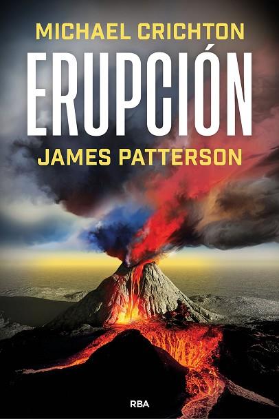 Erupción | 9788411326612 | Patterson, James / Crichton, Michael | Librería Castillón - Comprar libros online Aragón, Barbastro