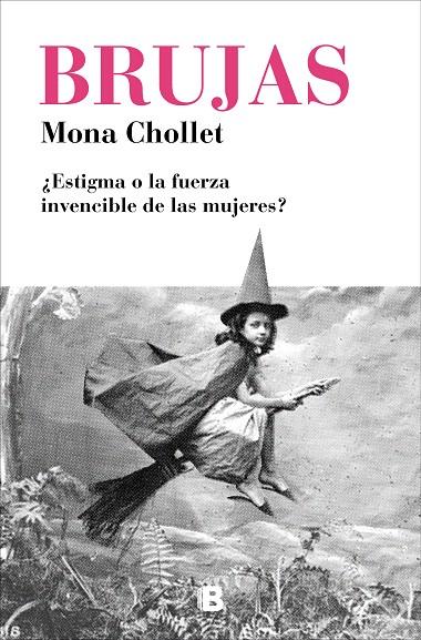 Brujas | 9788466665582 | Chollet, Mona | Librería Castillón - Comprar libros online Aragón, Barbastro