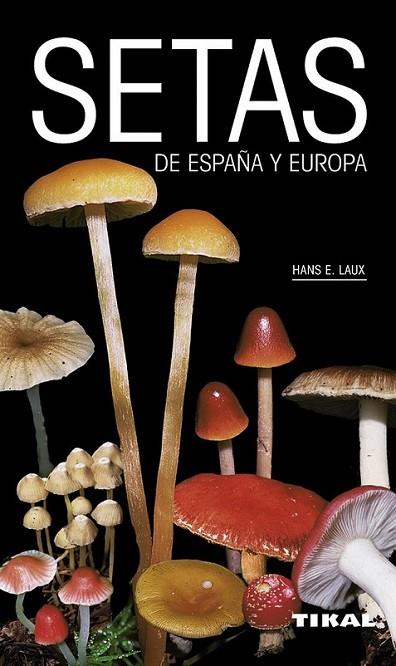 Setas de España y Europa | 9788499281681 | E. Laus, Hans | Librería Castillón - Comprar libros online Aragón, Barbastro