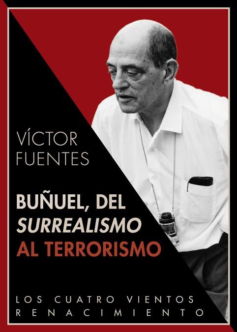 Buñuel, del surrealismo al terrorismo | 9788484727835 | Fuentes, Víctor | Librería Castillón - Comprar libros online Aragón, Barbastro
