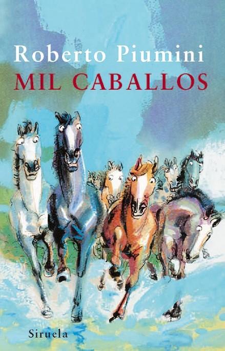 MIL CABALLOS | 9788498413045 | PIUMINI, ROBERTO | Librería Castillón - Comprar libros online Aragón, Barbastro