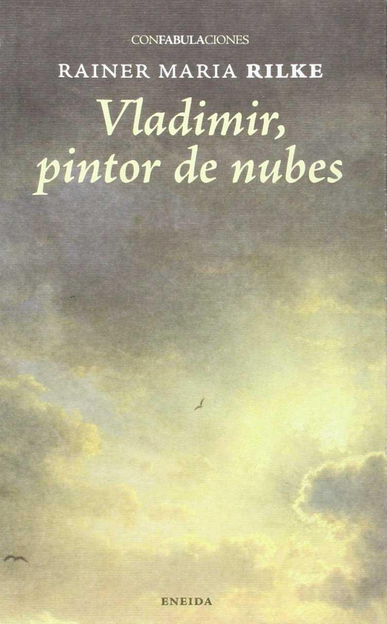 Vladimir, pintor de nubes | 9788415458876 | Rilke, Rainer Maria | Librería Castillón - Comprar libros online Aragón, Barbastro
