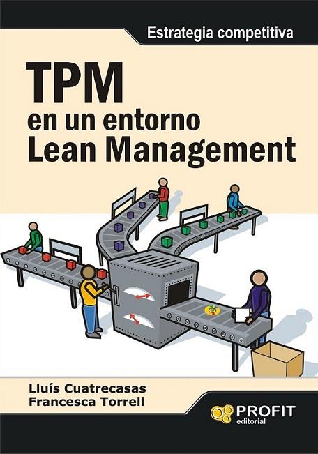 TPM EN UN ENTORNO LEAN MANAGEMENT | 9788492956128 | CUATRECASAS, LLUIS | Librería Castillón - Comprar libros online Aragón, Barbastro