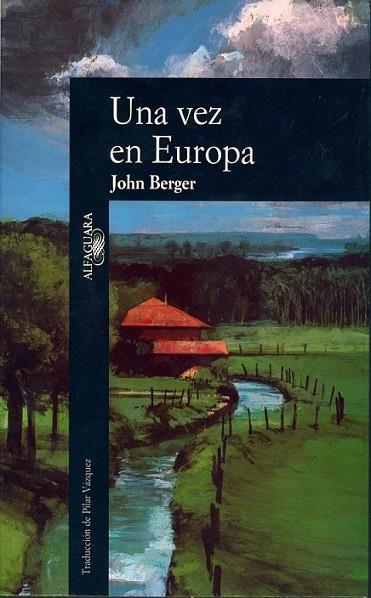 UNA VEZ EN EUROPA | 9788420422633 | BERGER, JOHN | Librería Castillón - Comprar libros online Aragón, Barbastro