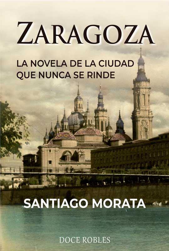 ZARAGOZA | 9788412345254 | MORATA, SANTIAGO | Librería Castillón - Comprar libros online Aragón, Barbastro
