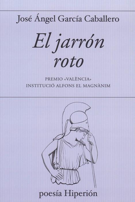 EL JARRON ROTO | 9788490021460 | GARCIA CABALLERO, JOSE ANGEL | Librería Castillón - Comprar libros online Aragón, Barbastro