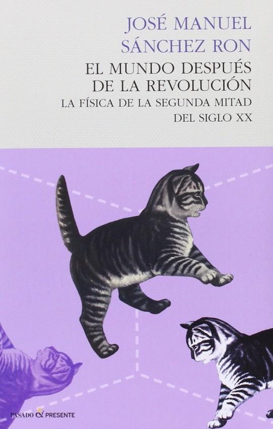 El mundo después de la revolución | 9788494289002 | Sánchez Ron, José Manuel | Librería Castillón - Comprar libros online Aragón, Barbastro