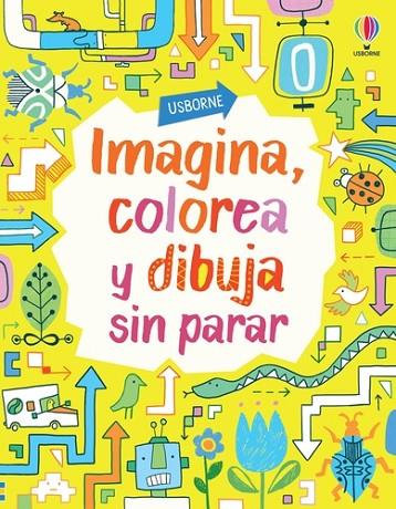 IMAGINA, COLOREA Y DIBUJA SIN PARAR | 9781803709826 | WATT, FIONA ; MACLAINE, JAMES | Librería Castillón - Comprar libros online Aragón, Barbastro