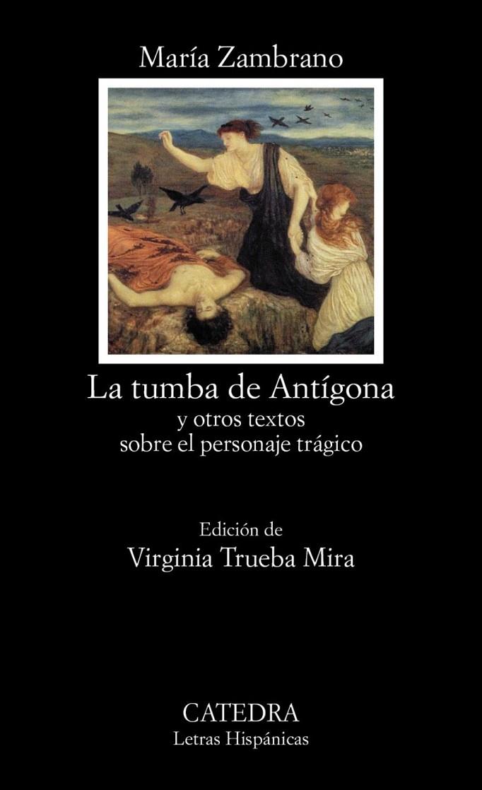 TUMBA DE ANTÍGONA, LA - LH | 9788437630380 | ZAMBRANO, MARÍA | Librería Castillón - Comprar libros online Aragón, Barbastro
