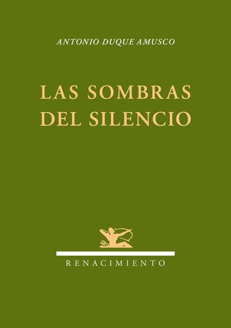 Las sombras del silencio | 9788484727774 | Duque Amusco, Antonio | Librería Castillón - Comprar libros online Aragón, Barbastro