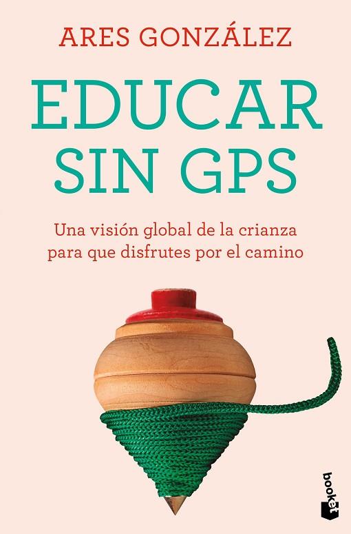 Educar sin GPS | 9788408283720 | González, Ares | Librería Castillón - Comprar libros online Aragón, Barbastro
