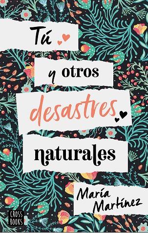 Tú y otros desastres naturales | 9788408214816 | María Martínez | Librería Castillón - Comprar libros online Aragón, Barbastro