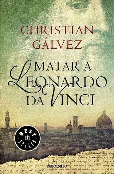 Matar a Leonardo da Vinci | 9788466330251 | GALVEZ, CHRISTIAN | Librería Castillón - Comprar libros online Aragón, Barbastro