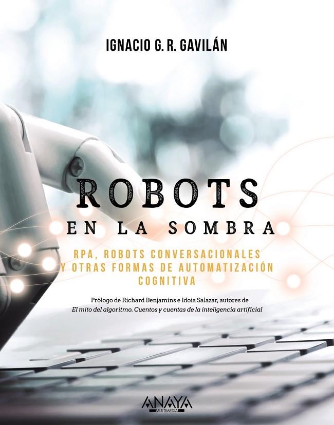 Robots en la sombra | 9788441543478 | G. R. Gavilán, Ignacio | Librería Castillón - Comprar libros online Aragón, Barbastro