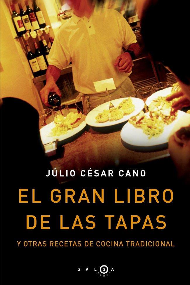 GRAN LIBRO DE LAS TAPAS, EL | 9788496599031 | CANO, JULIO CESAR | Librería Castillón - Comprar libros online Aragón, Barbastro