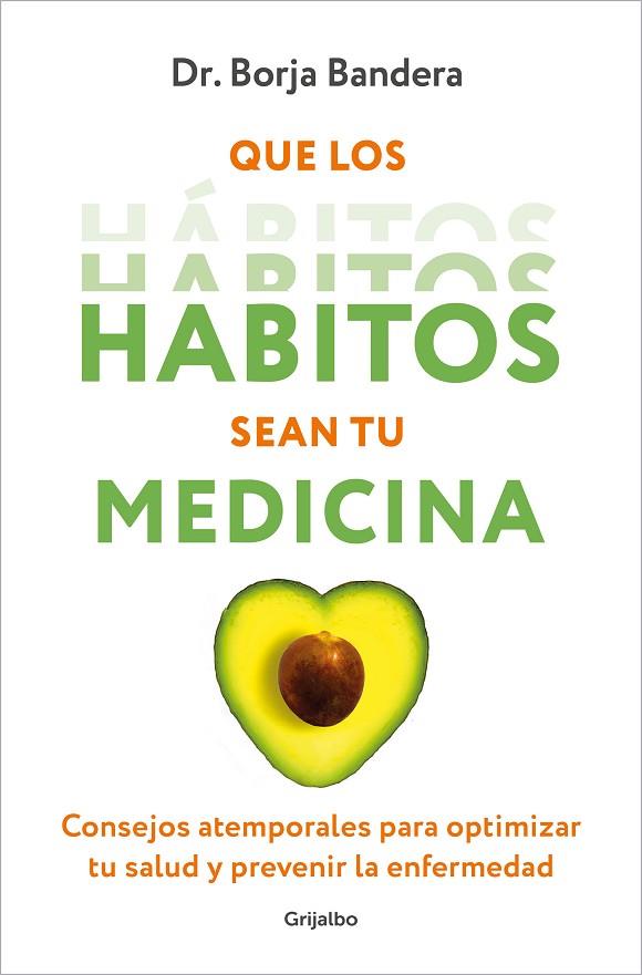 Que los hábitos sean tu medicina | 9788425364389 | Bandera Merchán, Borja | Librería Castillón - Comprar libros online Aragón, Barbastro