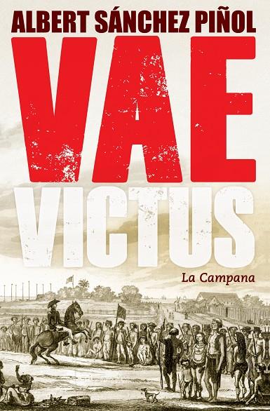 Vae Victus (edición en castellano) | 9788416457281 | Sánchez Piñol, Albert | Librería Castillón - Comprar libros online Aragón, Barbastro
