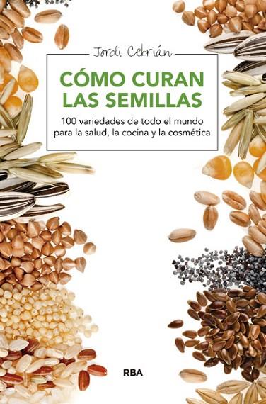 Cómo curan las semillas | 9788415541653 | CEBRIAN, JORDI | Librería Castillón - Comprar libros online Aragón, Barbastro
