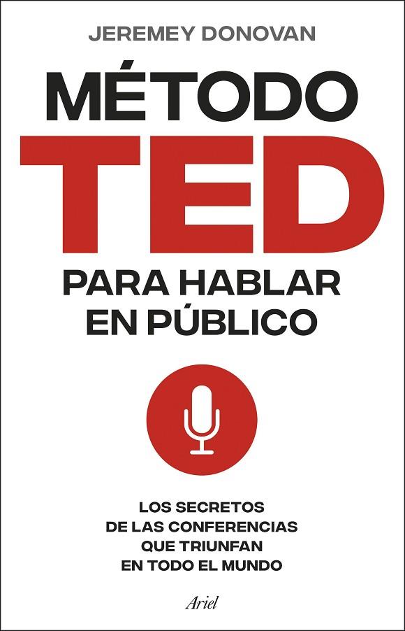 El método TED para hablar en público | 9788434437517 | Donovan, Jeremey | Librería Castillón - Comprar libros online Aragón, Barbastro