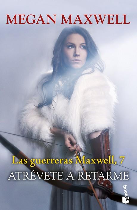 Atrévete a retarme : Las guerreras Maxwell, 7 | 9788408268338 | Maxwell, Megan | Librería Castillón - Comprar libros online Aragón, Barbastro