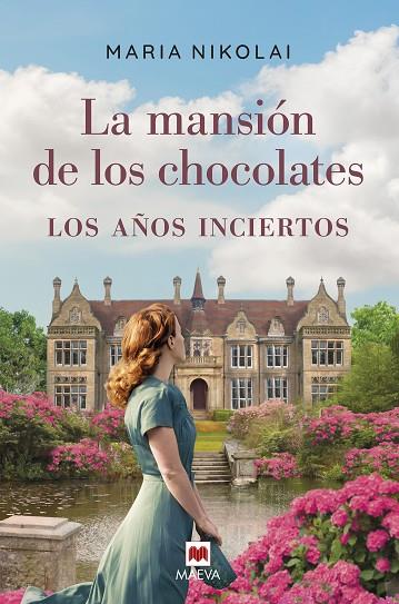 La mansión de los chocolates: Los años inciertos | 9788418184659 | Nikolai, Maria | Librería Castillón - Comprar libros online Aragón, Barbastro