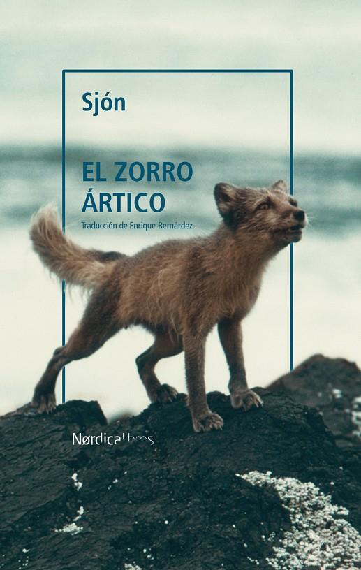 El zorro ártico | 9788418451799 | Sjón, Sigurjón Birgir Sigurdsson | Librería Castillón - Comprar libros online Aragón, Barbastro