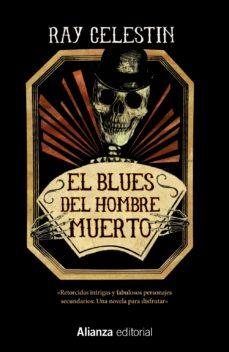El blues del hombre muerto | 9788491815853 | Celestin, Ray | Librería Castillón - Comprar libros online Aragón, Barbastro