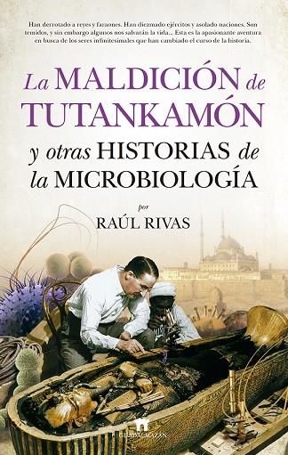 MALDICIÓN DE TUTANKAMÓN Y OTRAS HISTORIAS DE LA MICROBIOLOGÍA, LA | 9788417547011 | RIVAS, RAÚL | Librería Castillón - Comprar libros online Aragón, Barbastro