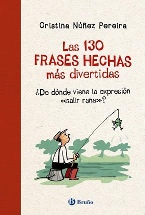Las 130 frases hechas más divertidas | 9788469664643 | Núñez Pereira, Cristina | Librería Castillón - Comprar libros online Aragón, Barbastro