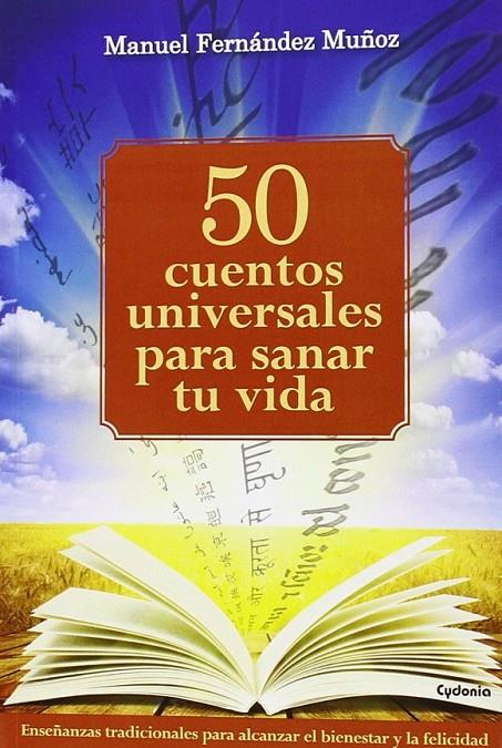 50 cuentos universales para sanar tu vida | 9788494381058 | Fernandez Muñóz, Manuel | Librería Castillón - Comprar libros online Aragón, Barbastro