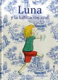 Luna y la habitación Azul | 9788484704973 | Girau, Magdalena | Librería Castillón - Comprar libros online Aragón, Barbastro