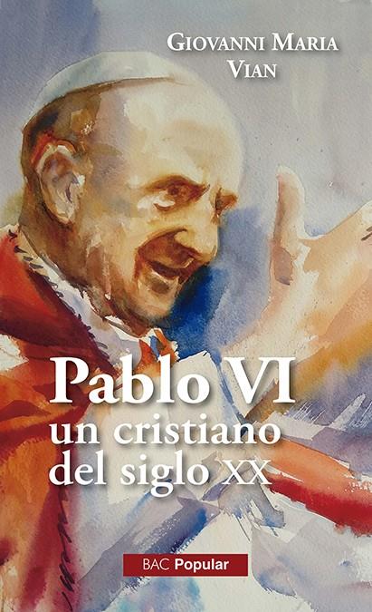 Pablo VI, un cristiano en el siglo XX | 9788422021230 | Vian, Giovanni Maria | Librería Castillón - Comprar libros online Aragón, Barbastro