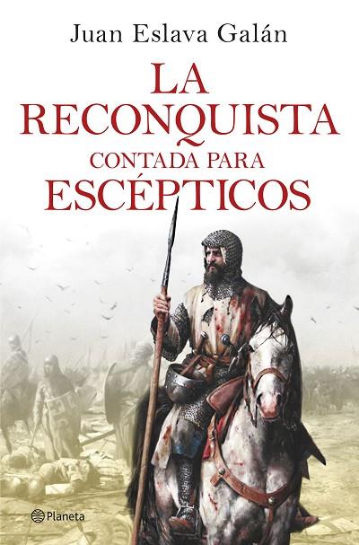La Reconquista contada para escépticos | 9788408263425 | Eslava Galán, Juan | Librería Castillón - Comprar libros online Aragón, Barbastro