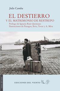 El destierro y El matrimonio de Restrepo | 9788415374664 | Camba Andreu, Julio | Librería Castillón - Comprar libros online Aragón, Barbastro